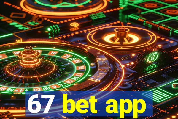 67 bet app